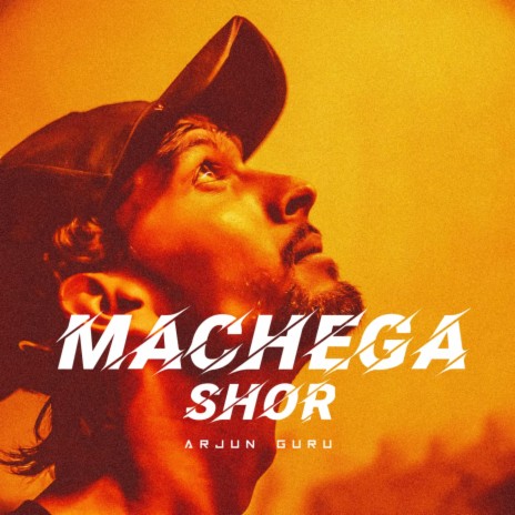 MACHEGA SHOR / ARJUN GURU | Boomplay Music