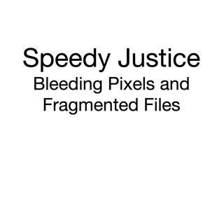 Bleeding Pixels and Fragmented Files