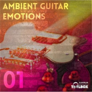 Ambient Guitar Emotions Volume 1