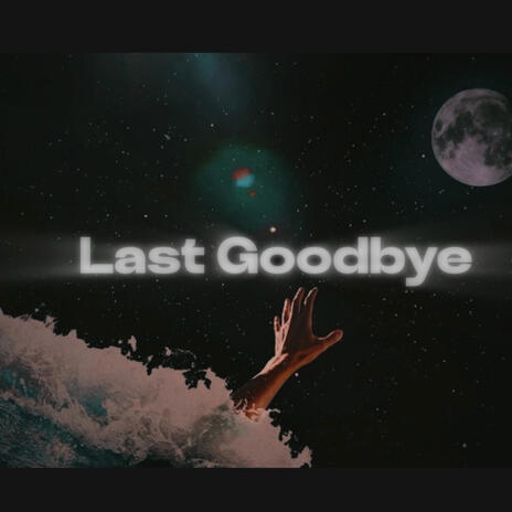 Last Goodbye | Boomplay Music