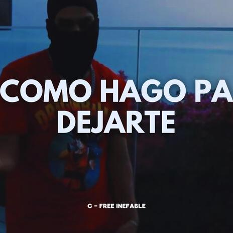 Como hago pa dejarte | Boomplay Music