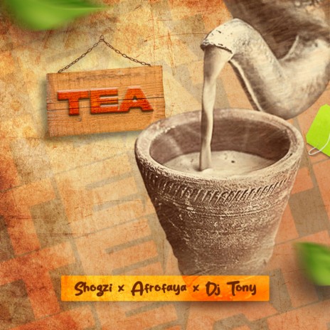 TEA ft. Afrofaya & Dj Tony | Boomplay Music