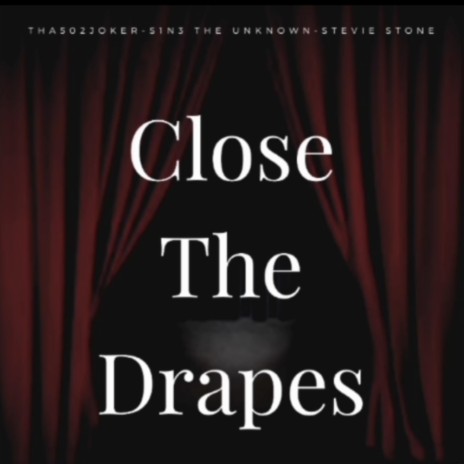 Close The Drapes ft. Stevie Stone | Boomplay Music