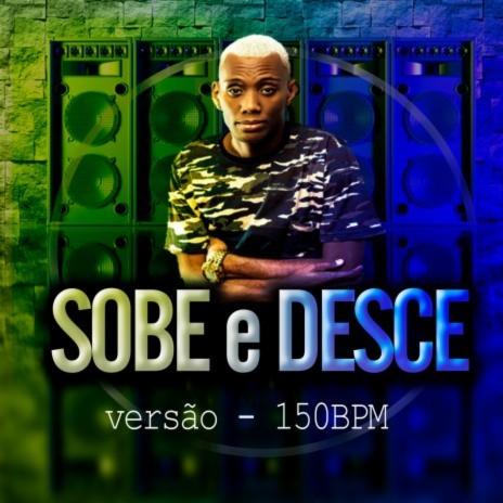 Sobe e Desce versão 150 bpm ft. Dj Créu | Boomplay Music