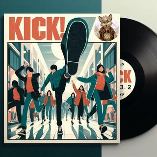 Kick! (Komm' vorbei, fühl' den Vibe)