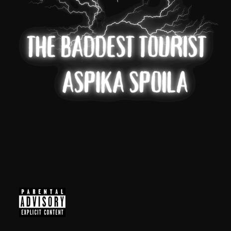 The Baddest Tourist | Boomplay Music