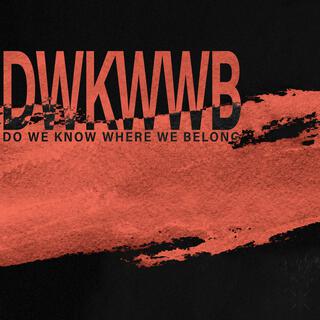 Do We Know Where We Belong lyrics | Boomplay Music