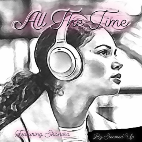 All The Time ft. Shanesa | Boomplay Music