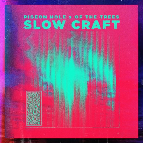 Slow Craft ft. Of The Trees | Boomplay Music