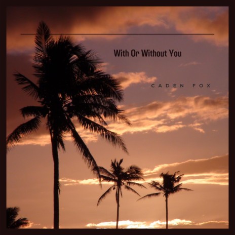 With Or Without You | Boomplay Music