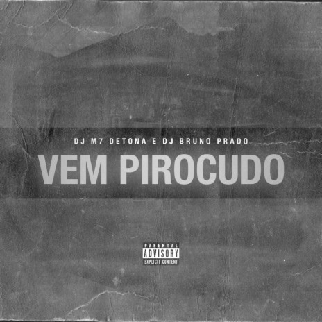 Vem Pirocudo ft. Mc Dricka & DJ BRUNO PRADO | Boomplay Music