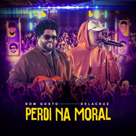 Perdi Na Moral (Ao Vivo) ft. Delacruz | Boomplay Music