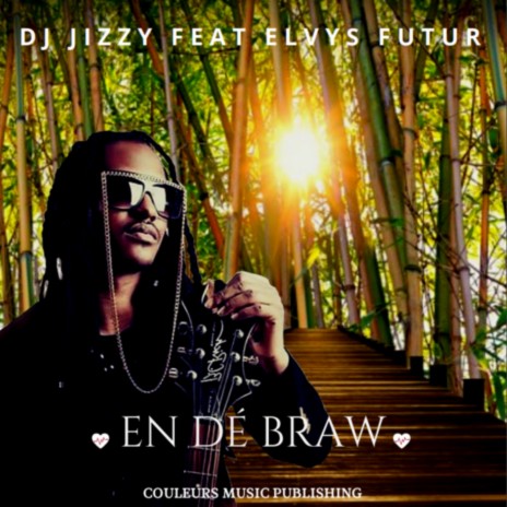 En dé braw ft. Elvys Futur | Boomplay Music