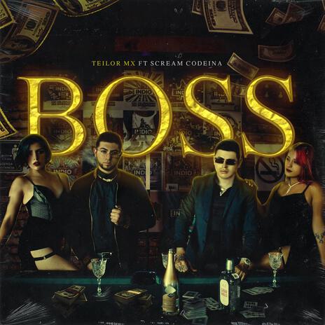 Boss ft. Scream Codeina | Boomplay Music