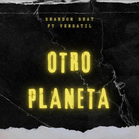 otro planeta ft. Versatil | Boomplay Music