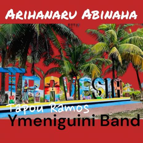 Arihanaru Abinaha ft. Ymeniguini Band | Boomplay Music