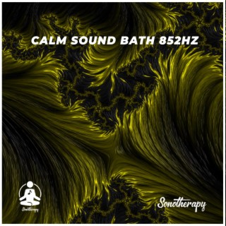Calm Sound Bath 852Hz