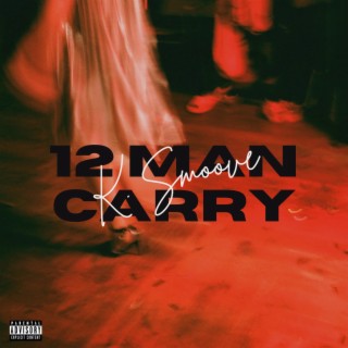 12 Man Carry lyrics | Boomplay Music