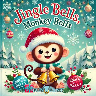 Jingle Bells, Monkey Bells (Girl Voice)