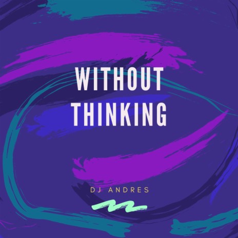 Without Thinking | Boomplay Music