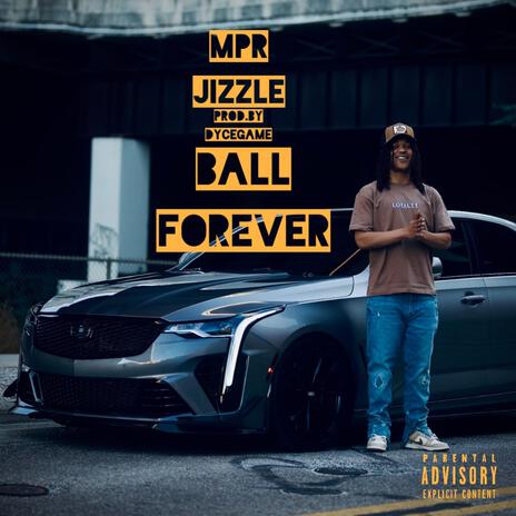 Ball Forever ft. MprJizzle