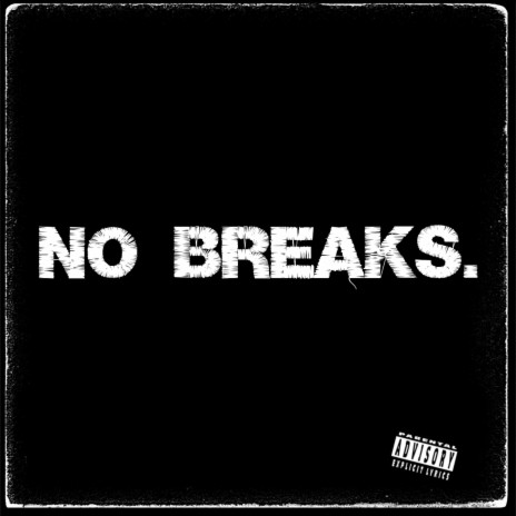 No Breaks | Boomplay Music