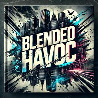 Blended Havoc