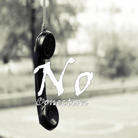 No Conection | Boomplay Music