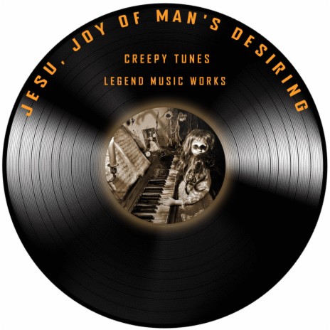 Jesu, Joy of Man's Desiring (Creepy Piano Version) | Boomplay Music
