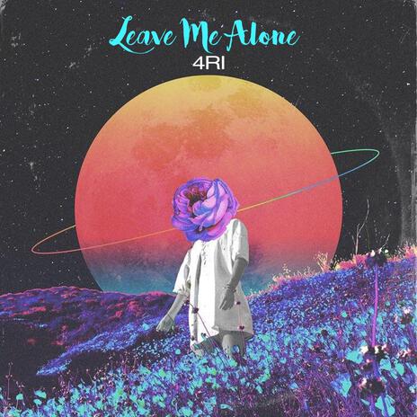 Leave Me Alone | Boomplay Music