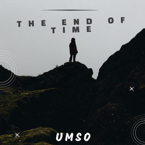 The End Of Time | Boomplay Music