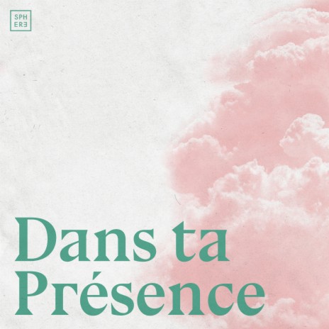 Dans ta présence | Boomplay Music