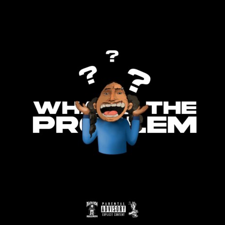 Whats the problem ? | Boomplay Music