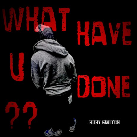 what have u done | Boomplay Music