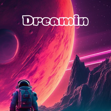 Dreamin | Boomplay Music