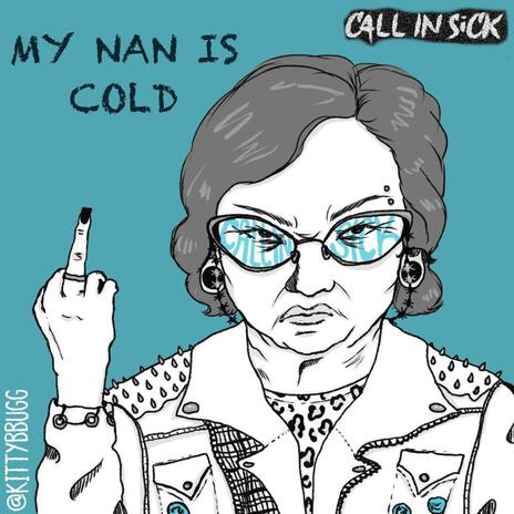 My Nan is Cold | Boomplay Music