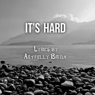 It's hard lyrics | Boomplay Music