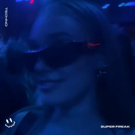 SUPER FREAK (TECHNO) ft. STRØBE | Boomplay Music