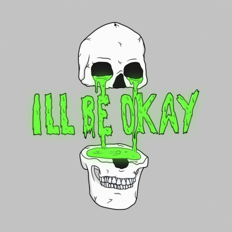 I'LL BE OKAY | Boomplay Music