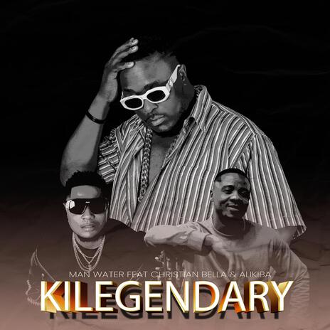 Kilegendary ft. Christian Bella & Alikiba | Boomplay Music