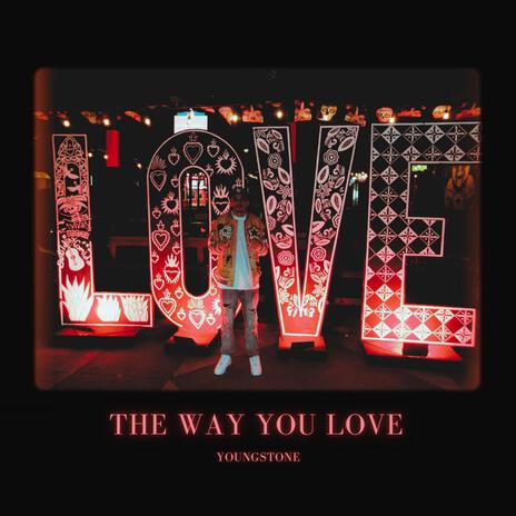 The Way You Love | Boomplay Music