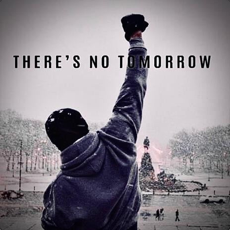 There's No Tomorrow