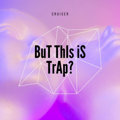 BuT ThIs iS TrAp? | Boomplay Music