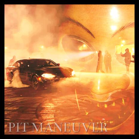 Pit Maneuver | Boomplay Music