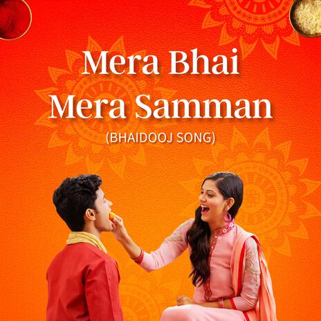 Mera Bhai Mera Samman | Boomplay Music