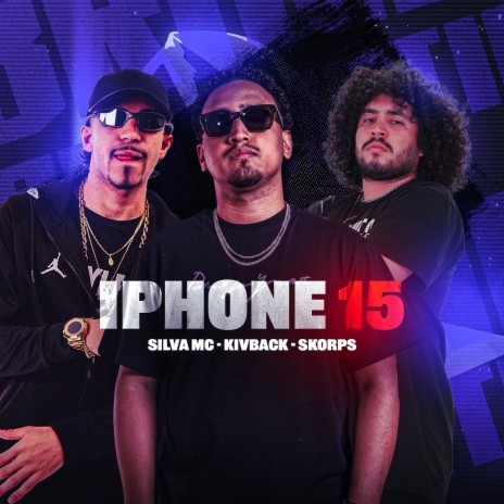 Iphone 15 ft. Kivback & Silva Mc | Boomplay Music