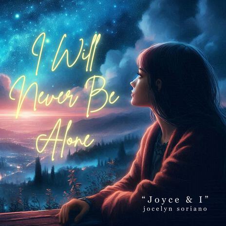 I Will Never Be Alone | Boomplay Music