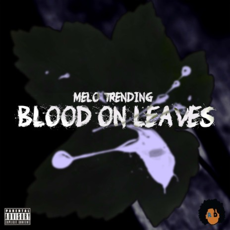 Blood On The Leaves ft. 2300 Beats | Boomplay Music