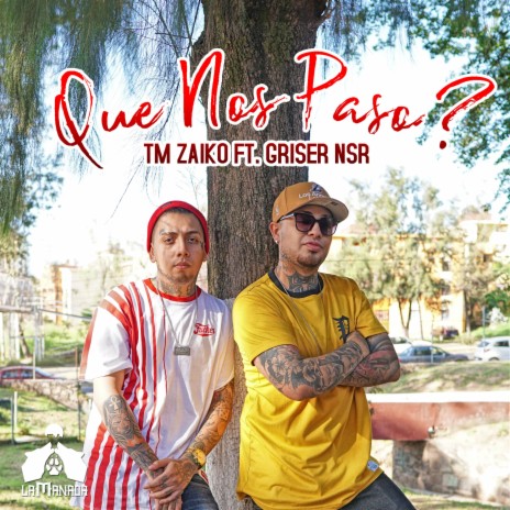 Que Nos Paso ? ft. Griser Nsr & Tm Zaiko