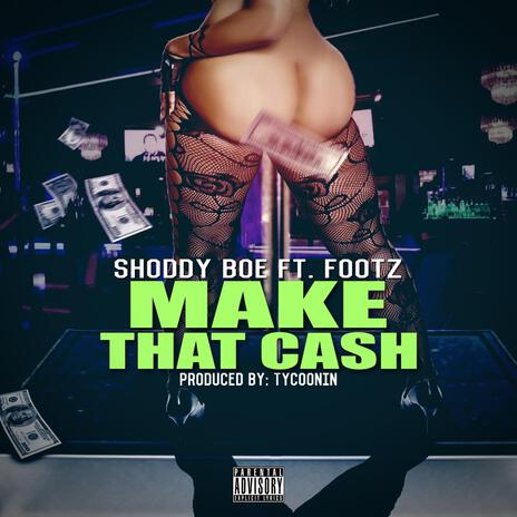 Make That Cash ft. Footz the Beast | Boomplay Music